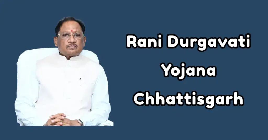 Rani Durgavati Yojana Chhattisgarh